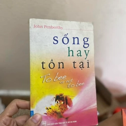 Sách Sống hay tồn tại (To bee or not to bee) - John Penberthy