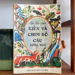 KIẾN VÀ CHIM BỒ CÂU, LÉP TÔN - XTÔI, chuyện ngụ ngôn, song ngữ, xb 1997