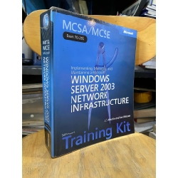 Implementing, Managing, and Maintaining a Microsoft Windows Server 2003 Network Infrastructure