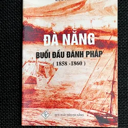 ĐÀ NẴNG BUỔI ĐẦU ĐÁNH PHÁP - Tác giả LƯU ANH RÔ