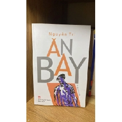 Ăn Bay (tiểu thuyết) - Nguyễn Trí STB1677 Văn học