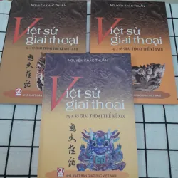 Nhà sử học Nguyễn Khắc Thuần- VIỆT SỬ GIAI THOẠI tập 6,7,8 [TK 16 đến 19]