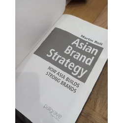 Asian Brand Strategy: How Asia Builds Strong Brands - Martin Roll 569563