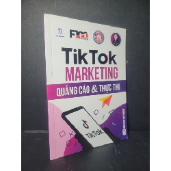 [Phiên Chợ Sách Cũ] Tik Tok Marketing Quảng Cáo & Thực Thi 2021 - Nguyễn Tất Kiểm 0906