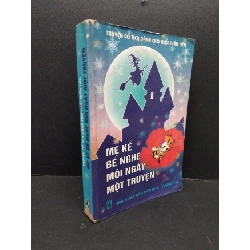 (TẶNG BOOKMARK) Mẹ kể bé nghe mỗi ngày một truyện mới 80% ố rách gáy 2005 RBK2809 VĂN HỌC