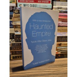 HAUNTED EMPIRE : APPLE AFTER STEVE JOBS - Yukari Iwatani Kane