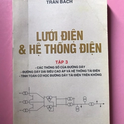 LƯỚI ĐIỆN & HỆ THỐNG ĐIỆN( Full bộ 3 Tập) 462207