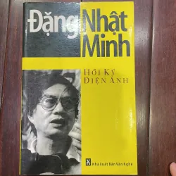 ĐẶNG NHẬT MINH - hồi ký điện ảnh - văn nghệ sưu tầm 