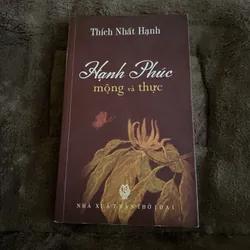 Hạnh phúc mộng và thực, Thích Nhất Hạnh 