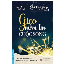 Chicken Soup For The Soul - Gieo Niềm Tin Cuộc Sống - Jack Canfield, Mark Victor Hansen ASB.PO Oreka-Blogmeo120125