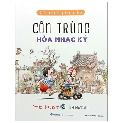 Cổ Tích Gần Nhà - Côn Trùng Hòa Nhạc Ký - The Insect - Nhiếp Tuấn ASB.PO Oreka Blogmeo 230225