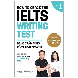 How To Crack The IELTS Writing Test - Vol. 1 (Tái Bản 2020) - Đặng Trần Tùng, Đặng Bích Phương ASB.PO Oreka Blogmeo 230225