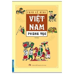 Việt Nam phong tục - Bìa mềm - Minh Thắng [TSTK]