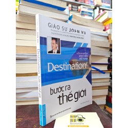 DESTINATION BƯỚC RA THẾ GIỚI - JOHN VU 143519