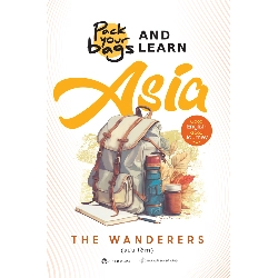 Pack Your Bags And Learn Asia - The Wanderers - 2023 - Zenbooks Rebooks.vn