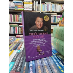 Dạy Con Làm Giàu - 10 -Trước Khi Bạn Thôi Việc - Robert T.KiyoSaki