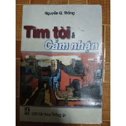 Tìm tòi và cảm nhận - 2001 - 265 trang LỊCH SỬ - CHÍNH TRỊ - TRIẾT HỌC ANTQ1301 Rebooks.vn