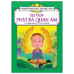 Tranh Truyện Dân Gian Việt Nam - Sự Tích Phật Bà Quan Âm - Nguyễn Công Hoan, Lê Thanh Nga (Mới 100%) Truyện thiếu nhi, NXB Kim Đồng - SÁCH ĐẠI HỌC