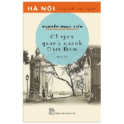 Hà Nội Trong Mắt Một Người - Chuyện Quanh Quanh Dâm Đàm - Nguyễn Ngọc Tiến 141325