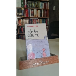 [Phiên Chợ Sách Cũ] Bếp ấm của mẹ - Đỗ Phương Thảo 0506