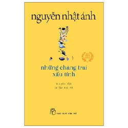 Những Chàng Trai Xấu Tính (Khổ Nhỏ) - Nguyễn Nhật Ánh 295409