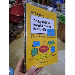 Tư duy thiết kế trong kể chuyện thương hiệu mới 100% Miri Rodriguez MARKETING KINH DOANH HCM2908