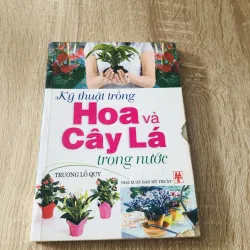 KỸ THUẬT TRỒNG HOA VÀ CÂY LÁ TRONG NƯỚC