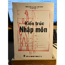 Kiến Trúc Nhập Môn- KTS Nguyễn Hữu Trí- NXB Giao Thông Vận Tải- Năm xb2004 STB939