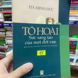 TÔ HOÀI SỨC SÁNG TẠO CỦA MỘT ĐỜI VĂN - HÀ MINH ĐỨC 