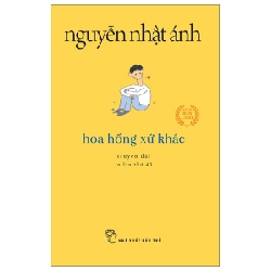 Hoa Hồng Xứ Khác (Khổ Nhỏ) - Nguyễn Nhật Ánh