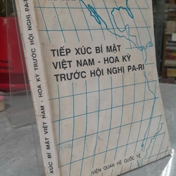 TIẾP XÚC BÍ MẬT VIỆT NAM  HOA KỲ TRƯỚC HỘI NGHỊ PARI