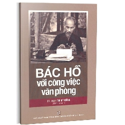 Bác Hồ với công việc văn phòng mới 100% Nghiêm Kỳ Hồng 2019 HCM.PO