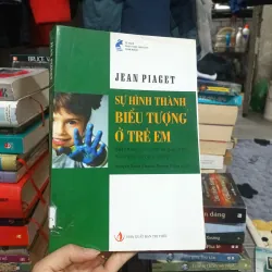Sự Hình Thành Biểu Tượng Ở Trẻ Em - Jean Piaget