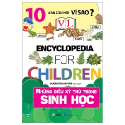 10 Vạn Câu Hỏi Vì Sao? - Những Điều Kỳ Thú Trong Sinh Học - Dương Thanh Vân