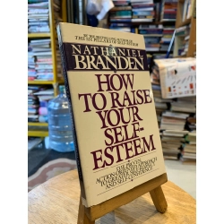 How to Raise your Self-Esteem - Nathaniel Branden