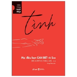 Tình - Mọi Điều Bạn CẦN BIẾT Về Sex - Dr Martha Tara Lee, DHS ASB.PO Oreka Blogmeo 230225