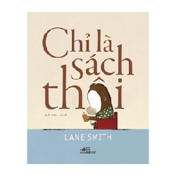 Chỉ là sách thôi - Lane Smith 2016 New 100% HCM.PO 31314