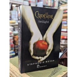 Chạng Vạng (Twilight) - Stephenie Meyer