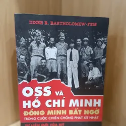 Oss và Hồ Chí Minh đồng minh bất ngờ 