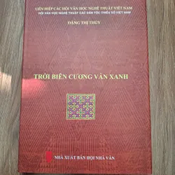 Trời biên cương vẫn xanh - Đặng Thị Thúy - Truyện ngắn/Bút ký