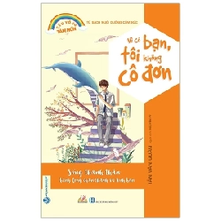 Tủ Sách Nuôi Dưỡng Cảm Xúc - Vì Có Bạn, Tôi Không Cô Đơn - Tần Văn Quân (Mới 100%) Nghệ thuật sống, Văn Lang Books - SÁCH ĐẠI HỌC