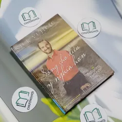 Sống Cho Điều Ý Nghĩa Hơn - Nick Vujicic 707295