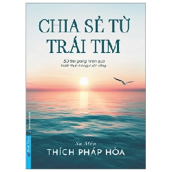 Chia Sẻ Từ Trái Tim (Thích Pháp Hòa) - 50 Bài Giảng Nhân Quả