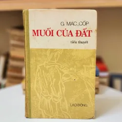Tác phẩm VH Liên Xô: MUỐI CỦA ĐẤT (bìa cứng) - Georgy Markov
