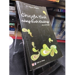 Chuyện tình nàng Bình Khương 2011 mới 70% ố bẩn nhẹ Vũ Ngọc Khánh HPB0906 SÁCH VĂN HỌC Rebooks.vn