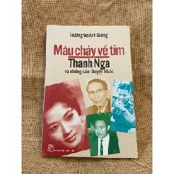 Máu chảy về tim Thanh Nga và những câu chuyện khác - Trương Võ Anh Giang