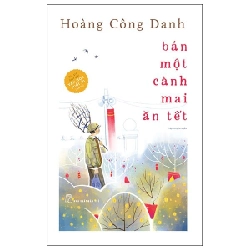 Bán Một Cành Mai Ăn Tết - Hoàng Công Danh ASB.PO Oreka-Blogmeo120125