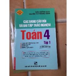 Các Dạng Câu Hỏi Và Bài Tập Trắc Nghiệm Toán 4 (Tập 1) (Không Đáp Án) - Trần Quỳnh Giao, Nguyễn Thị Phương Trinh 2010 (Tham khảo - luyện thi) VAVO1304-AK3ST1