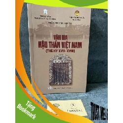 (TẶNG BOOKMARK) Văn bia hậu thần Việt Nam (thế kỷ XVII-XVIII)- Trần Thị Thu Hường- Sách lưu kho mới 95% Sách chuyên khảo, khảo cứu RBK0302
