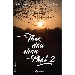 Theo dấu chân Phật - Tập 2 - Ajahn Sucitto & Nick Scott 2016 New 100% HCM.PO